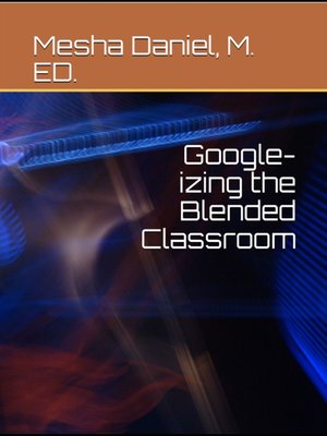 cover image of Google-Izing the Blended Classroom